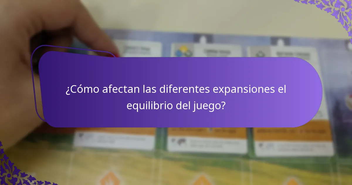 ¿Cómo afectan las diferentes expansiones el equilibrio del juego?