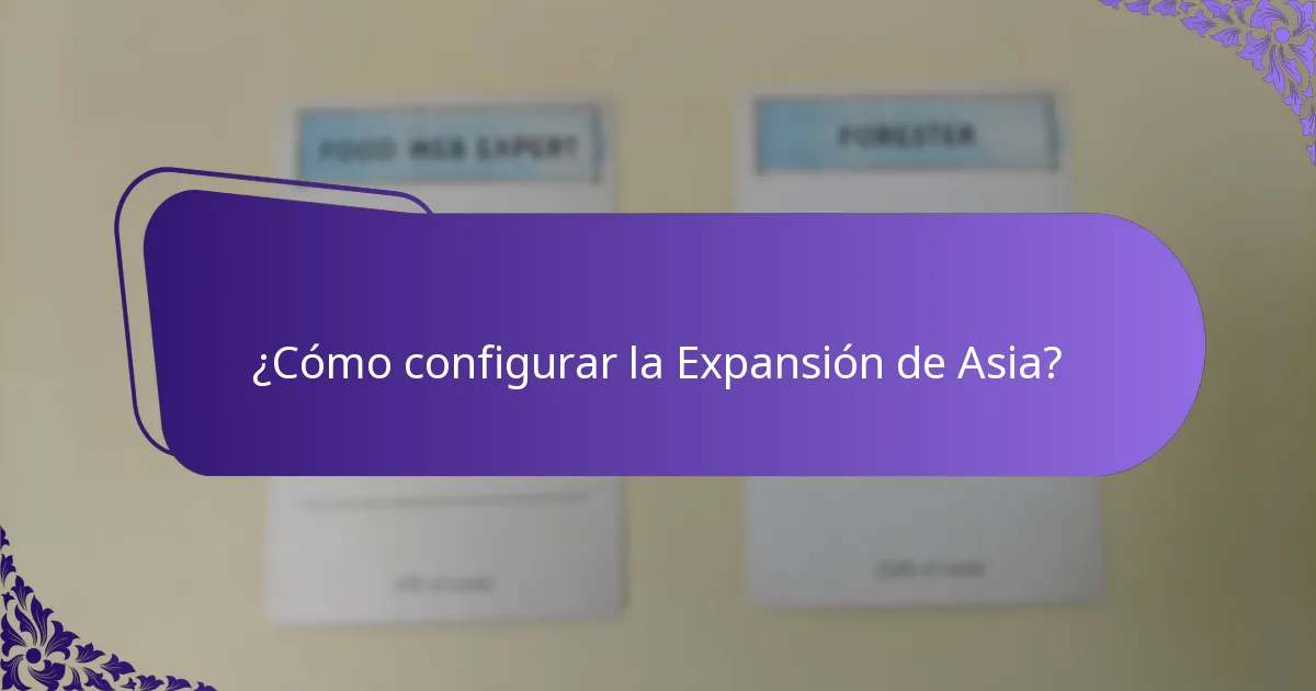 ¿Cómo configurar la Expansión de Asia?
