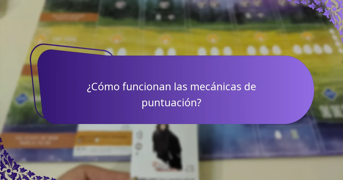 ¿Cómo funcionan las mecánicas de puntuación?
