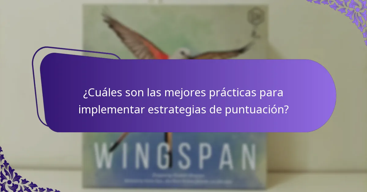 ¿Cuáles son las mejores prácticas para implementar estrategias de puntuación?