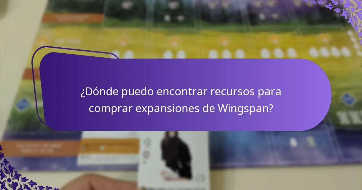 ¿Dónde puedo encontrar recursos para comprar expansiones de Wingspan?